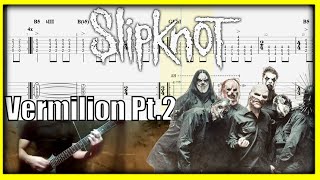 Slipknot Vermilion Pt 2 Guitar Cover STANDARD TUNING With Tab [upl. by Valina]