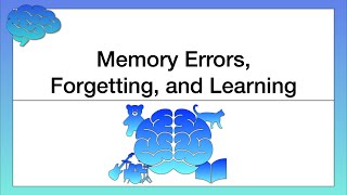 Memory Errors Forgetting and Learning [upl. by Ticon]