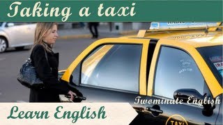 Taking a taxi  Learn English [upl. by Wulfe702]