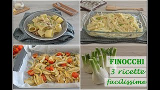 FINOCCHI 3 ricette facilissime [upl. by Susie]