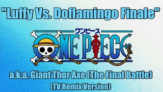 One Piece OST  Luffy Vs Doflamingo Finale TV Remix [upl. by Yrollam]