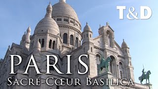 Paris City Guide SacréCœur Basilica  Travel amp Discover [upl. by Ahsaya]