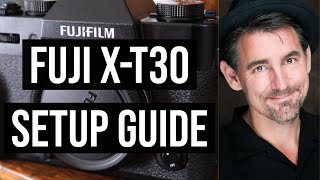 Fuji XT30 PRO SETUP GUIDE THE FIRST THING YOU WANT TO DO [upl. by Samtsirhc]