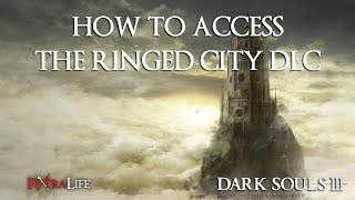 How to Access The Ringed City DLC in Dark Souls 3 [upl. by Laurella]