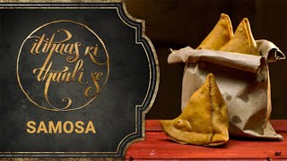 SAMOSA  Itihaas Ki Thaali Se  Episode 3  Food Diaries  Food Culture  Food History [upl. by Alessandro665]