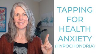 EFT Tapping for Health Anxiety Hypochondria [upl. by Ellehcen]