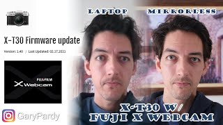 Fujifilm XT30 WEBCAM  Firmware Version 140  Setup Tutorial [upl. by Ydisac550]