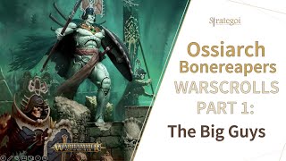 OSSIARCH BONEREAPERS WARSCROLLS Breaking down the Big Guys [upl. by Hgielanna751]