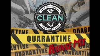 CLEAN Bounce Mix Quarantine and CLEAN NOLA BOUNCE [upl. by Nylevol298]