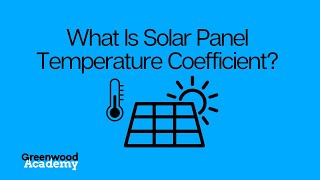 Solar Panel Temperature Coefficients [upl. by Aieki]