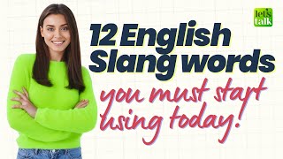 12 English Slang Words You Must Start Using Today Vocabulary Practice letstalk slang slangs [upl. by Retnyw369]