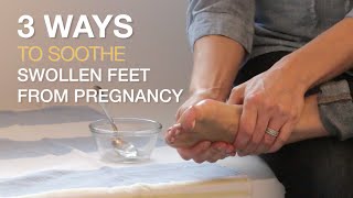 3 Ways to Soothe Swollen Feet from Pregnancy [upl. by Baram]