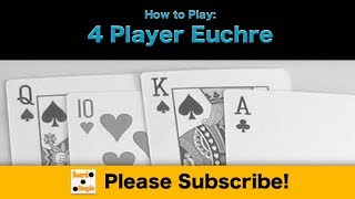 How to Play  Euchre 4 Player [upl. by Anahpets]