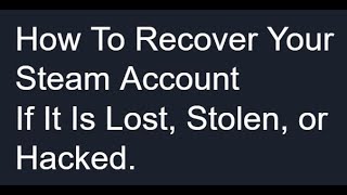 How To Recover Your Steam Account If It Is Lost Stolen Hacked or Locked How To Lock Your Account [upl. by Elurd]