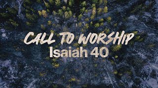 Call to Worship  Isaiah 40 [upl. by Milks]