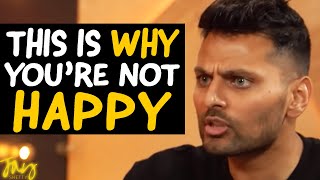 THIS IS Why Youre NOT HAPPY In Life  Jay Shetty [upl. by Nnaeirrac845]