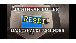 Lochinvar Knight XL Boiler Maintenance Reminder Reset [upl. by Matthaeus]