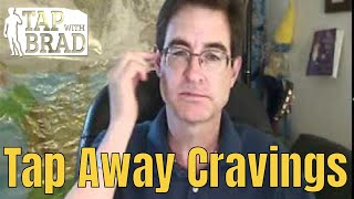 Tapping Away Cravings  EFT with Brad Yates [upl. by Notsahc404]