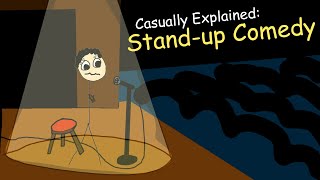 Casually Explained Standup Comedy [upl. by Yoc]