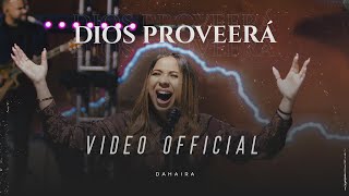 DIOS PROVEERÁ LIVE  DAHAIRA quotVIDEO OFFICIALquot [upl. by Redla]