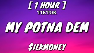 ilkMoney  My Potna Dem Lyrics 1 Hour Loop quotD B  B 3272 nigga dats my potna Tiktok Song [upl. by Emmott]