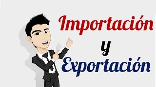 Qué es la Importación y Exportación ► Conocimientos Interactivos [upl. by Marriott]