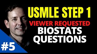 USMLE STEP 1 VIEWER REQUESTED BIOSTATS QUESTIONS 5 [upl. by Neb]