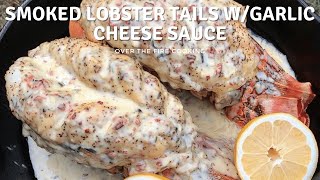 Smoked Lobster Tails with Garlic Cheese Sauce Recipe  Over The Fire Cooking shorts [upl. by Ibrek881]