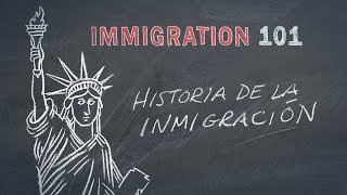 Immigration 101 Historia de la Inmigración [upl. by Notsnhoj]