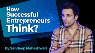 How Successful Entrepreneurs Think By Sandeep Maheshwari I Hindi [upl. by Onstad]