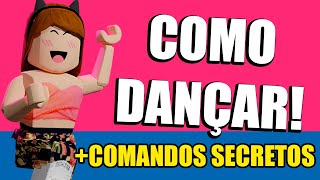 COMO DANÇAR NO ROBLOX  COMANDOS SECRETOS [upl. by Dirraj]