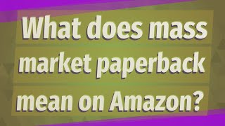 What does mass market paperback mean on Amazon [upl. by Emalee]