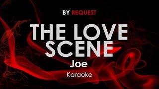 The Love Scene  Joe karaoke [upl. by Schmitz]