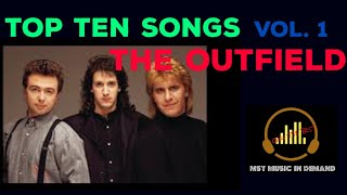 THE OUTFIELD  TOP TEN SONGS Vol 1 MST Choice [upl. by Kurt]