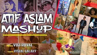 ATIF ASLAM MASHUP  VDj Royal  Visual Galaxy [upl. by Netsoj]