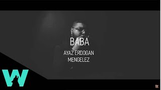 Ayaz Erdoğan  Baba  ft Mengelez [upl. by Kiley]