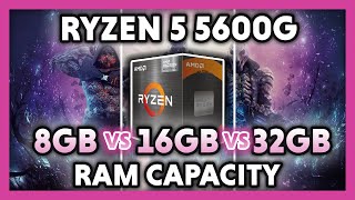 AMD Ryzen 5 5600G RAM Size Benchmark  8GB vs 16GB vs 32GB [upl. by Tevlev]