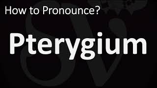 How to Pronounce Pterygium CORRECTLY [upl. by Belshin751]